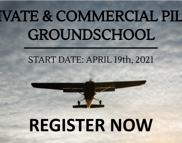 Register Today for the PPL-CPL Ground School starting April 19th, 2021.